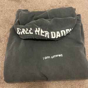 Call Her Daddy I am unwell sweatshirt